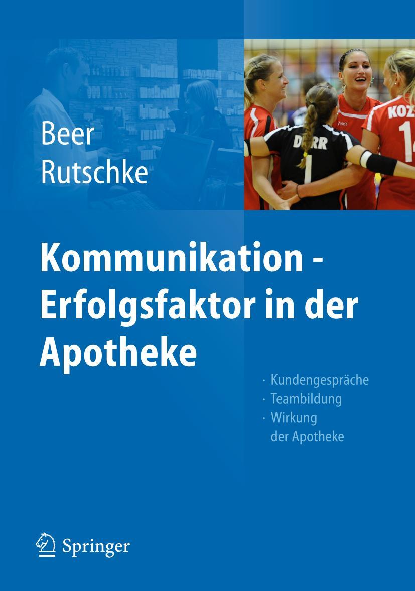 Cover: 9783642171598 | Kommunikation - Erfolgsfaktor in der Apotheke | Rutschke (u. a.) | xii