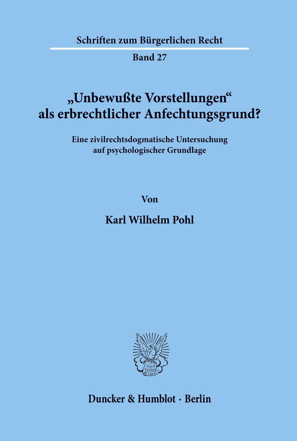 Cover: 9783428035908 | "Unbewußte Vorstellungen" als erbrechtlicher Anfechtungsgrund? | Pohl