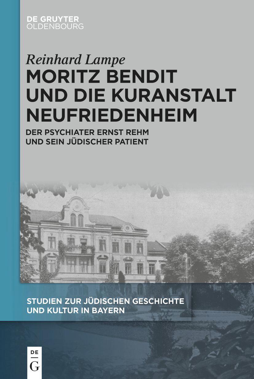 Cover: 9783111340876 | Moritz Bendit und die Kuranstalt Neufriedenheim | Reinhard Lampe | XXI