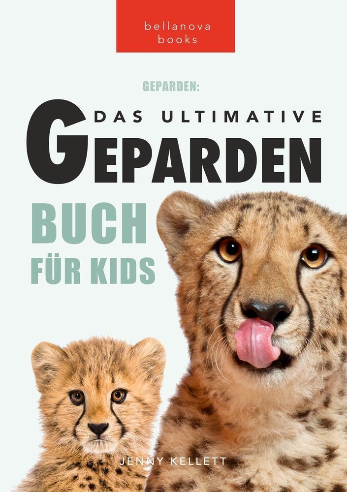 Cover: 9783754696958 | Geparden Das Ultimative Gepardenbuch für Kids | Jenny Kellett | Buch