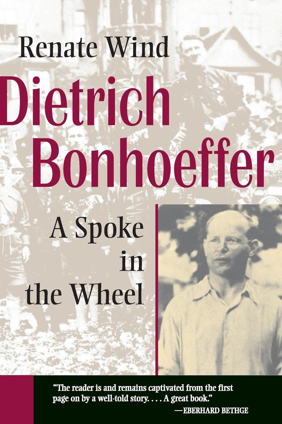 Cover: 9780802806321 | Dietrich Bonhoeffer | A Spoke in the Wheel | Renate Wind | Taschenbuch