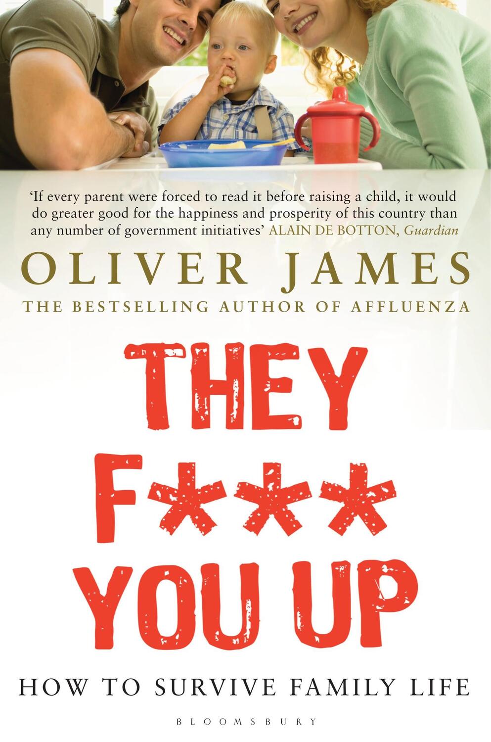 Cover: 9780747584780 | They F*** You Up | How to Survive Family Life | Oliver James | Buch