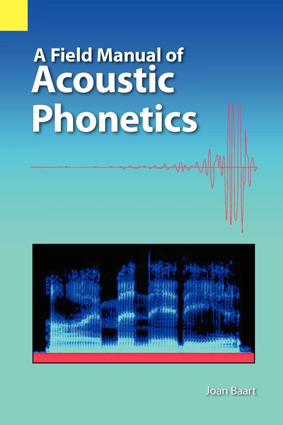 Cover: 9781556712326 | A Field Manual of Acoustic Phonetics | Joan L. G. Baart | Taschenbuch