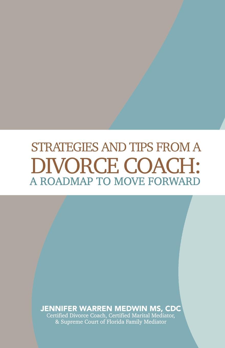Cover: 9781736854419 | Strategies and Tips from a Divorce Coach | A Roadmap to Move Forward