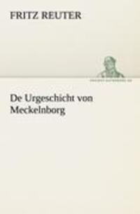 Cover: 9783842410916 | De Urgeschicht von Meckelnborg | Fritz Reuter | Taschenbuch