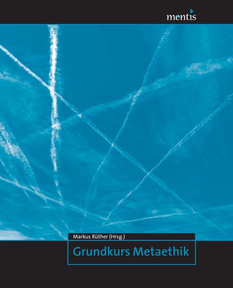 Cover: 9783957430601 | Grundkurs Metaethik | Markus Rüther | Taschenbuch | 194 S. | Deutsch