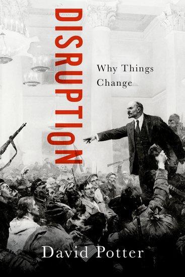 Cover: 9780197518823 | Disruption | Why Things Change | David Potter | Buch | Gebunden | 2021
