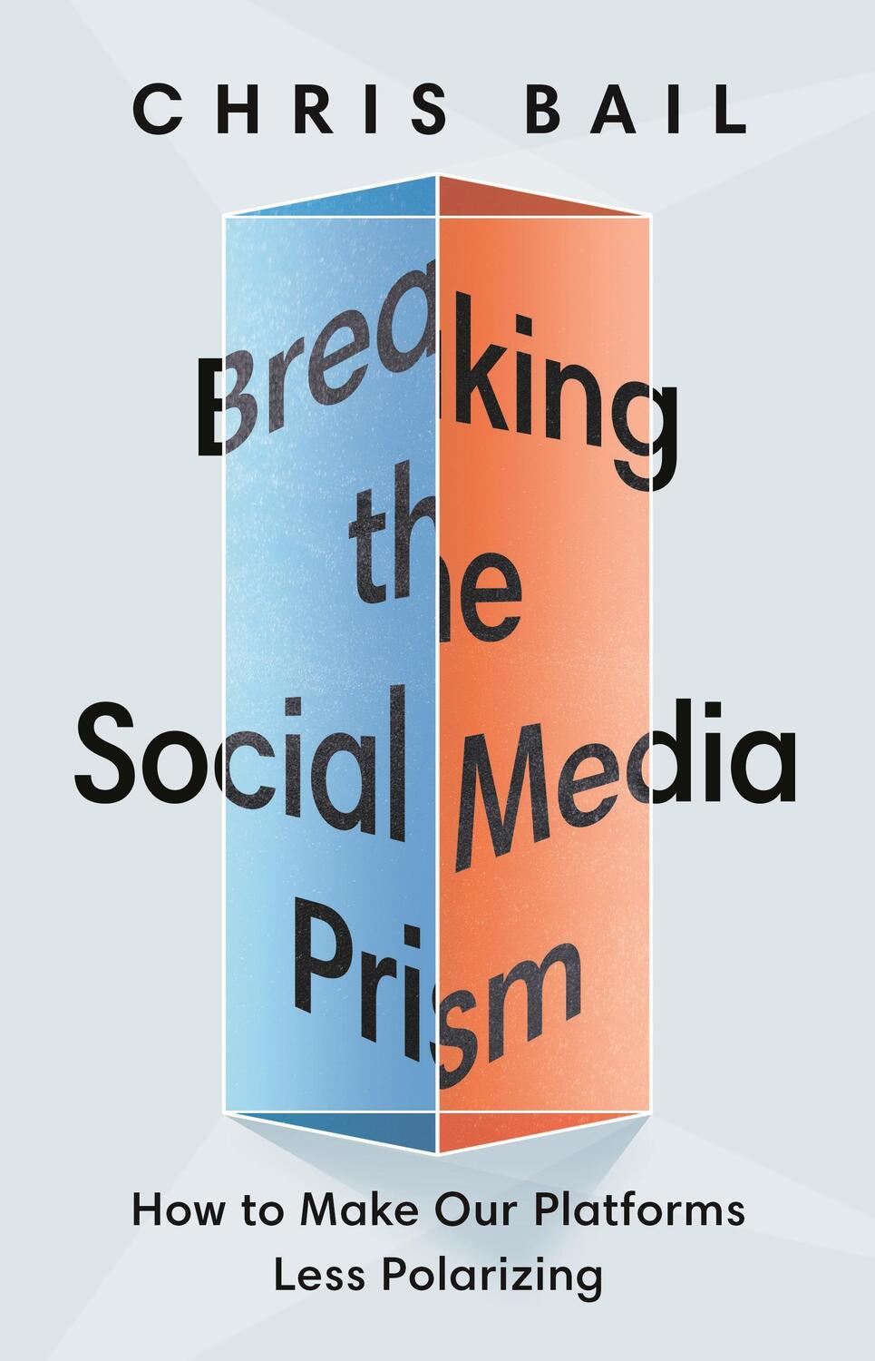 Cover: 9780691203423 | Breaking the Social Media Prism | Chris Bail | Buch | Gebunden | 2021