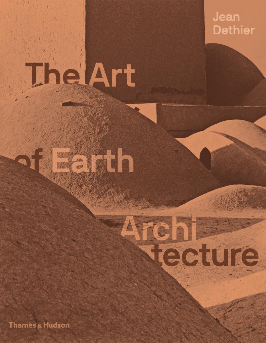 Cover: 9780500343579 | The Art of Earth Architecture | Past, Present, Future | Jean Dethier
