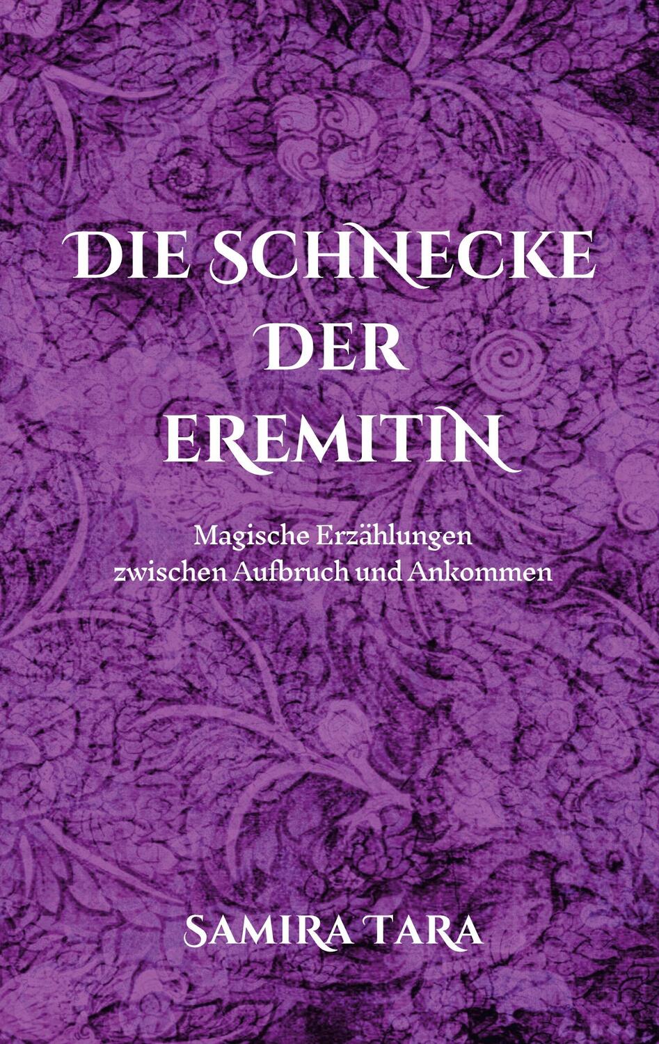 Cover: 9783757814762 | Die Schnecke der Eremitin | Samira Tara | Taschenbuch | Paperback