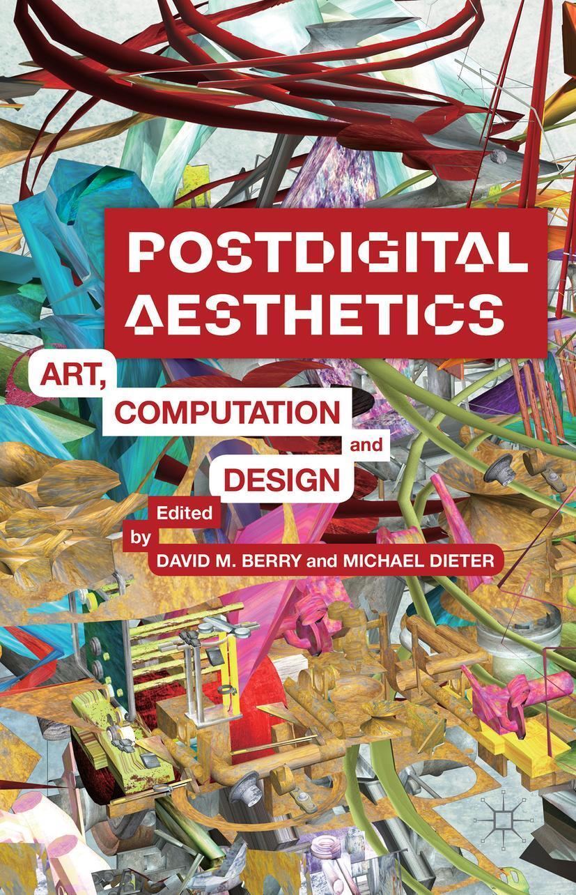 Cover: 9781137437198 | Postdigital Aesthetics | Art, Computation and Design | Berry (u. a.)