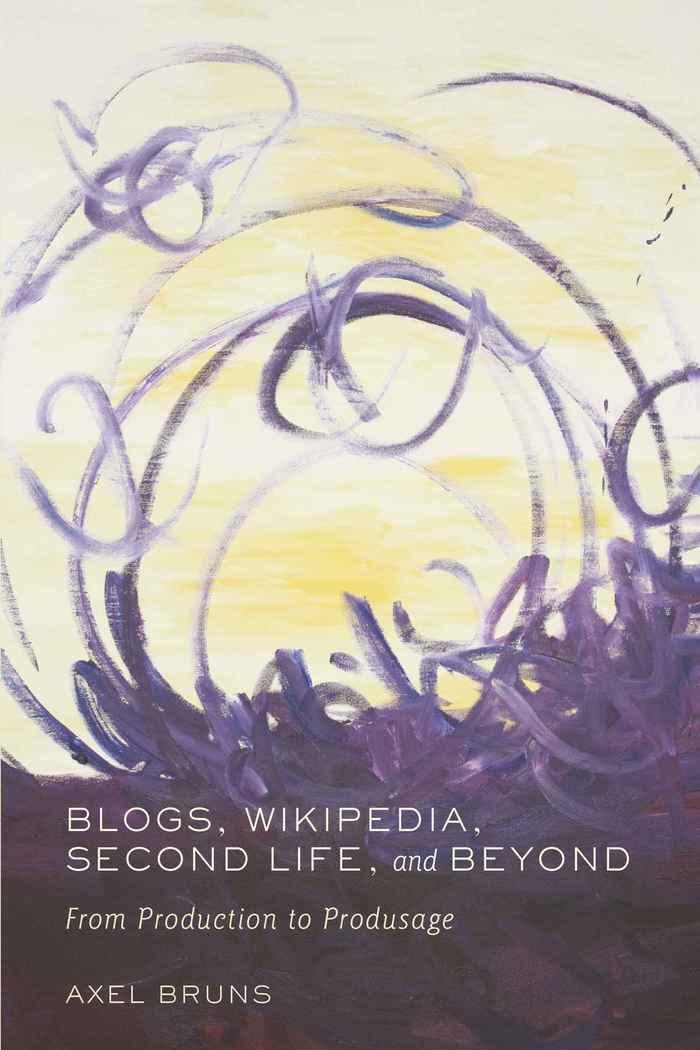 Cover: 9780820488660 | Blogs, Wikipedia, Second Life, and Beyond | Axel Bruns | Taschenbuch