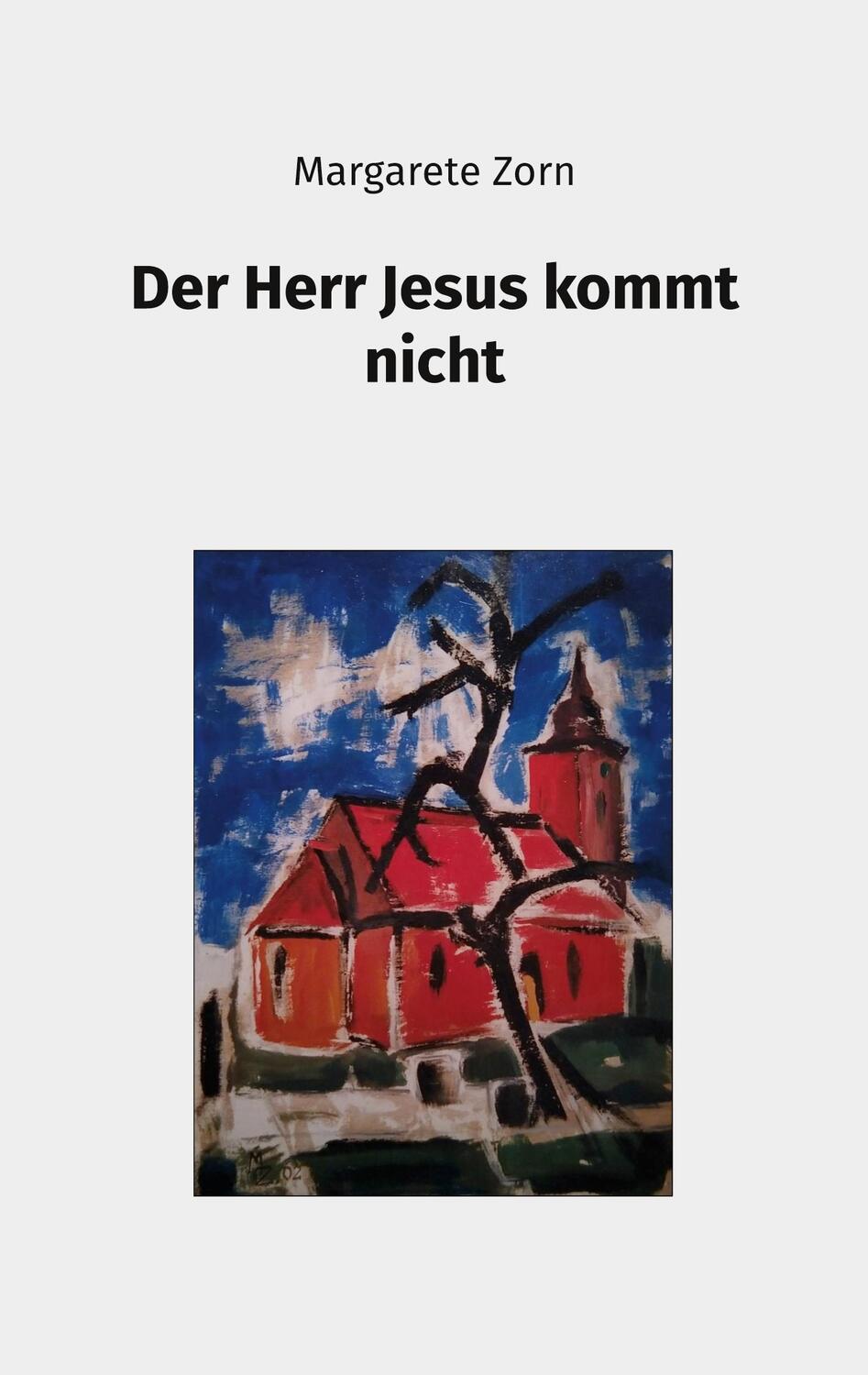 Cover: 9783758367564 | Der Herr Jesus kommt nicht | Margarete Zorn | Taschenbuch | Paperback