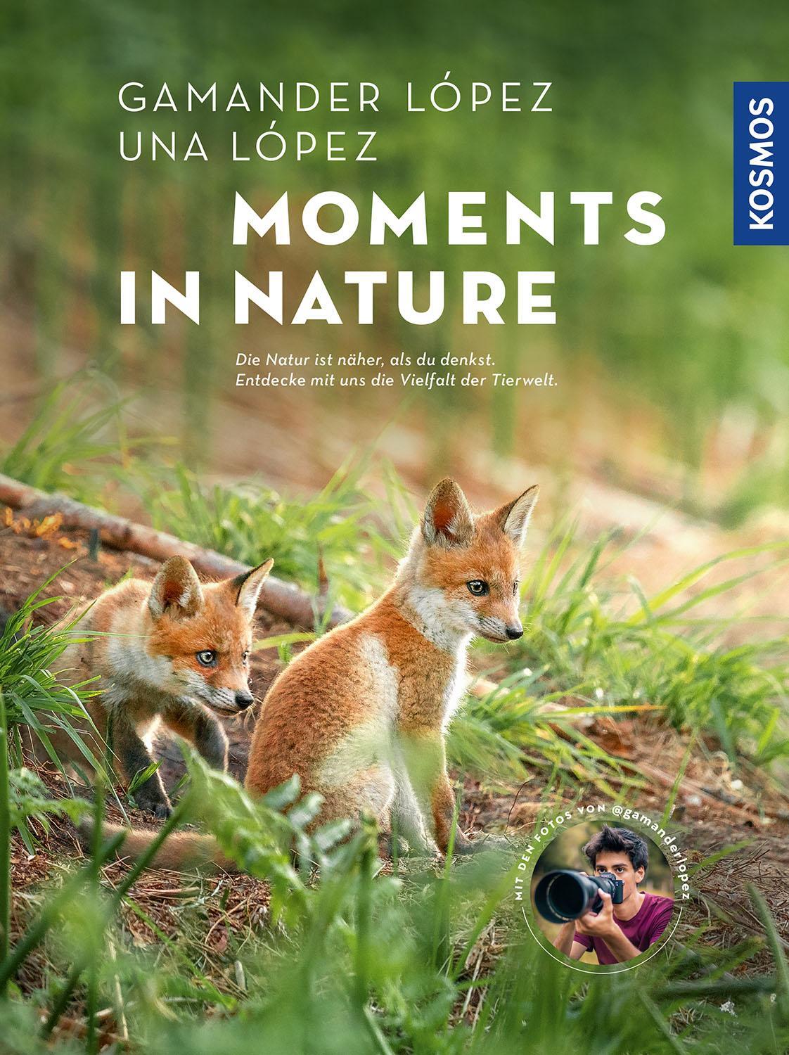 Cover: 9783440178768 | Moments in Nature | Gamander López (u. a.) | Buch | 240 S. | Deutsch