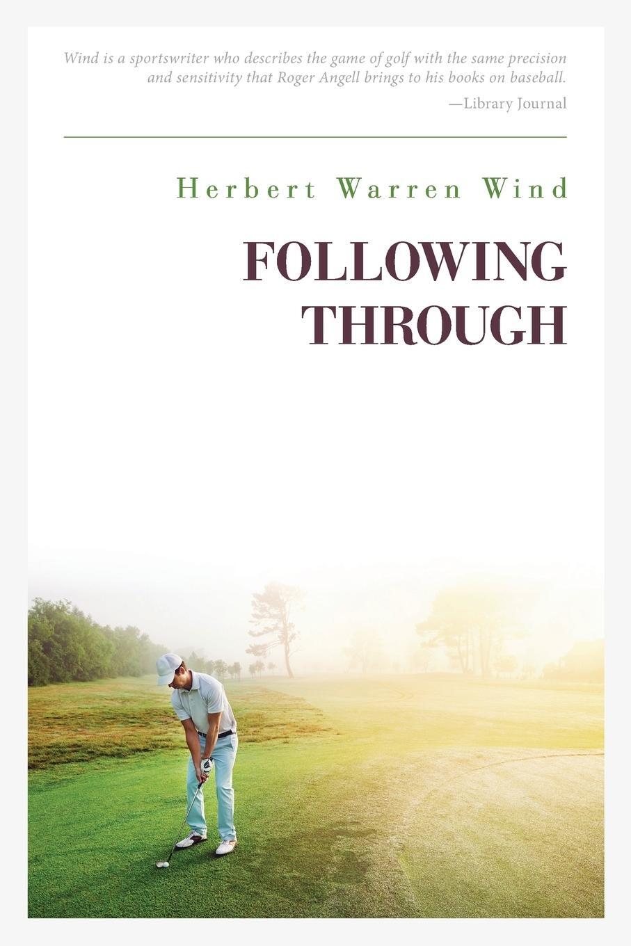 Cover: 9781626545830 | Following Through | Herbert Warren Wind | Taschenbuch | Paperback