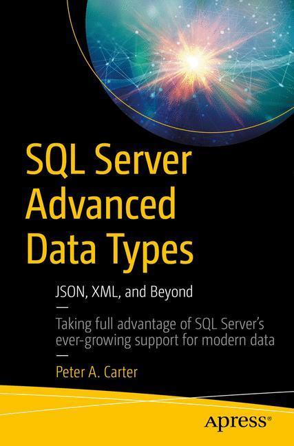 Cover: 9781484239001 | SQL Server Advanced Data Types | JSON, XML, and Beyond | Carter | Buch