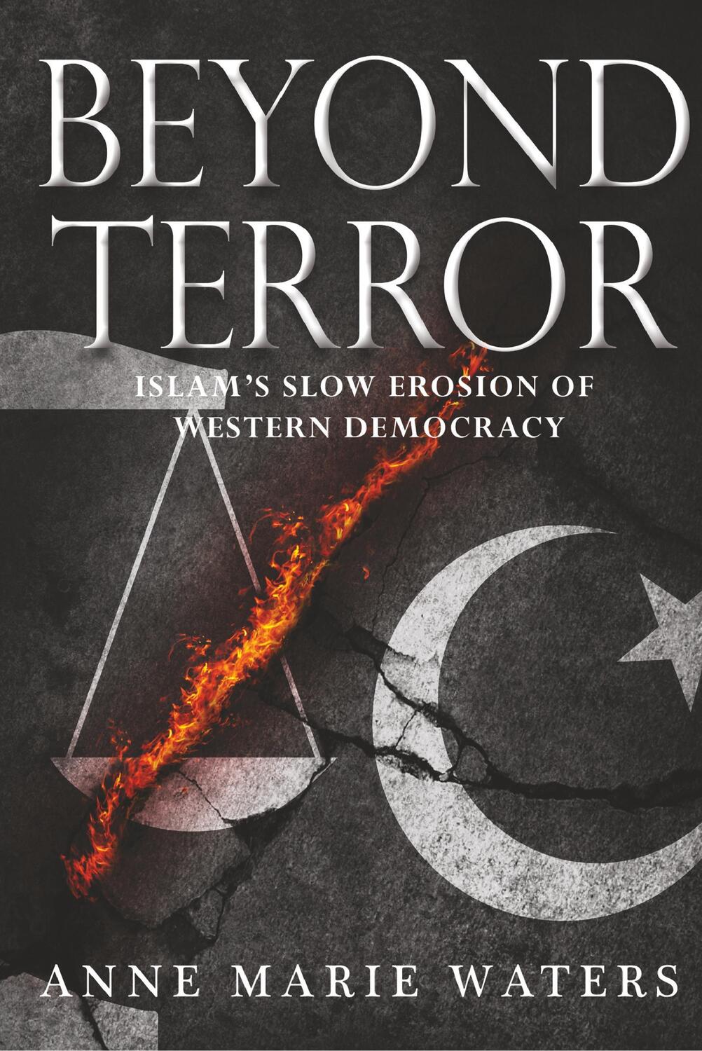 Cover: 9780984693887 | Beyond Terror | Islam's Slow Erosion of Western Democracy | Waters