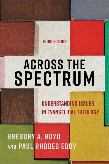 Cover: 9781540964038 | Across the Spectrum - Understanding Issues in Evangelical Theology
