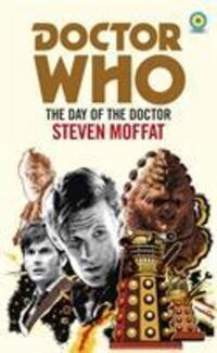 Cover: 9781785943294 | Doctor Who: The Day of the Doctor (Target Collection) | Steven Moffat