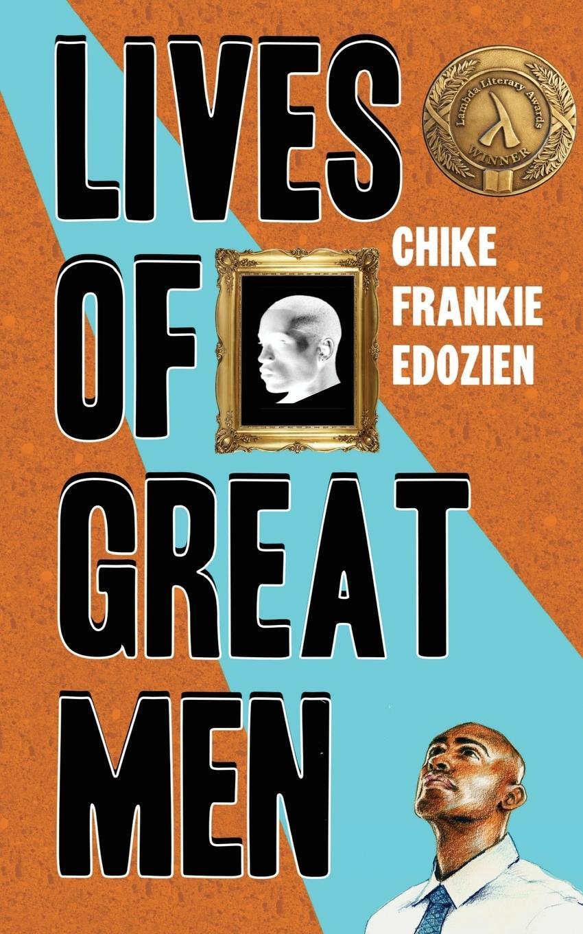 Cover: 9780995516236 | Lives of Great Men | Living and Loving as an African Gay Man | Edozien