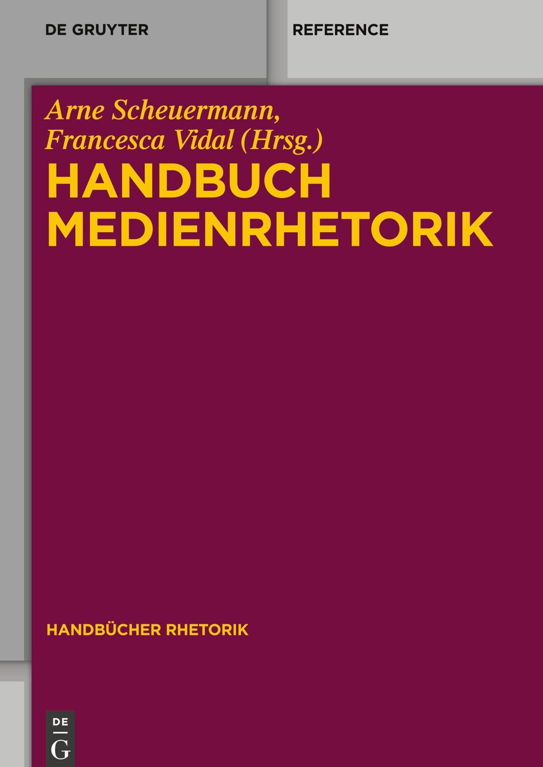 Cover: 9783110318128 | Handbuch Medienrhetorik | Francesca Vidal (u. a.) | Buch | X | Deutsch