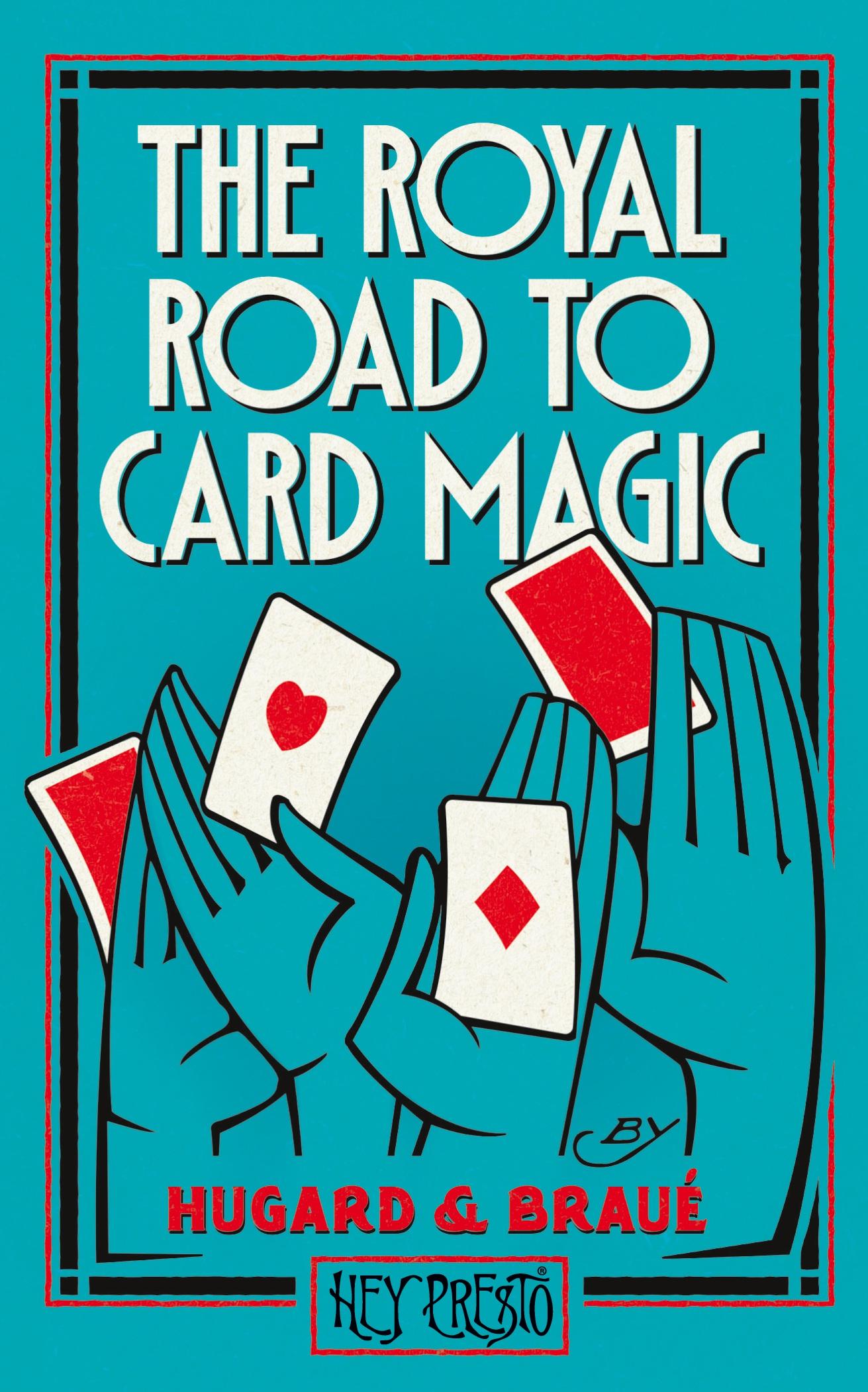 Cover: 9781909678255 | The Royal Road To Card Magic | (Hey Presto Magic Book) | Taschenbuch