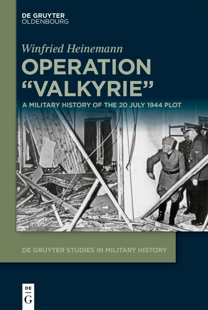 Cover: 9783110699180 | Operation "Valkyrie" | A Military History of the 20 July 1944 Plot
