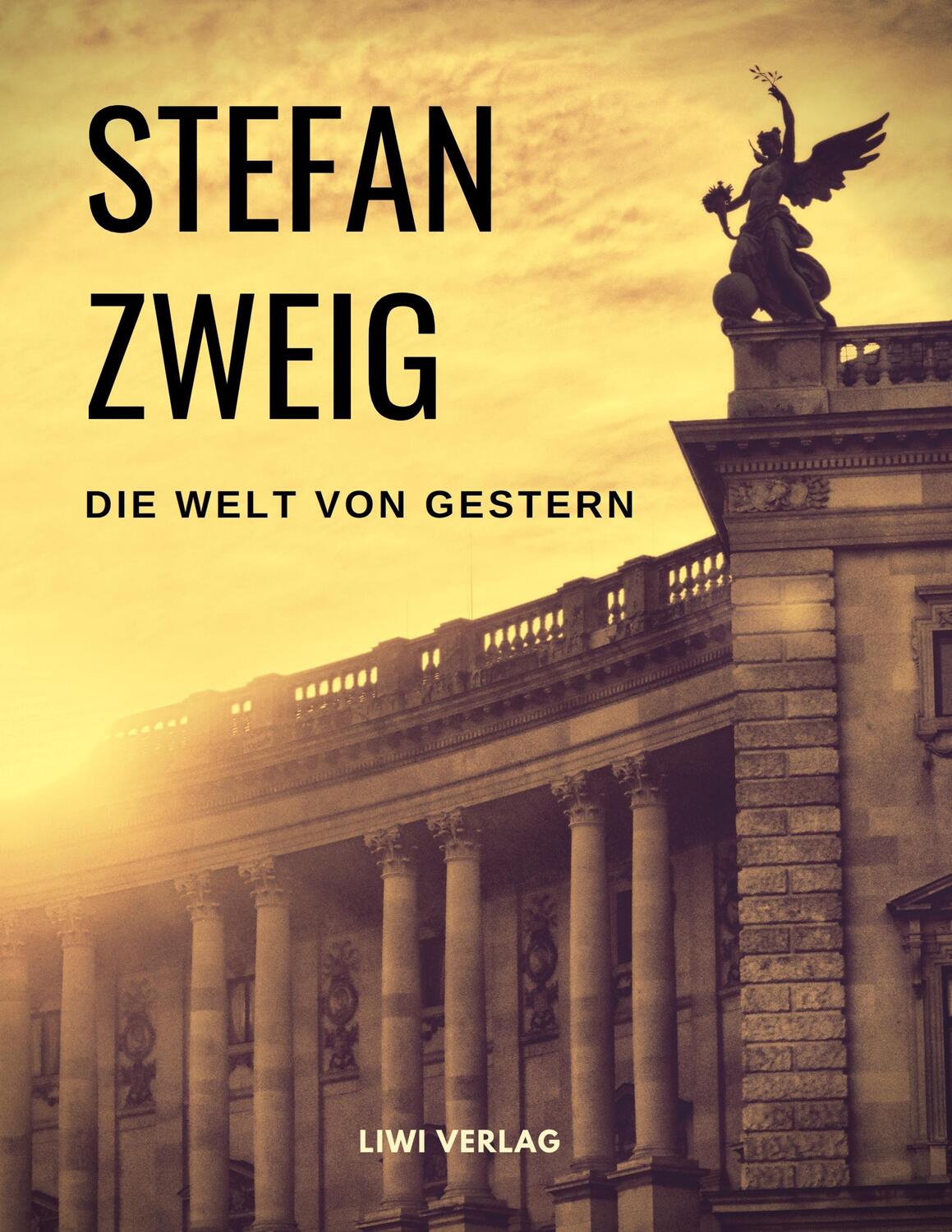 Cover: 9783965420496 | Die Welt von Gestern. Erinnerungen eines Europäers | Stefan Zweig
