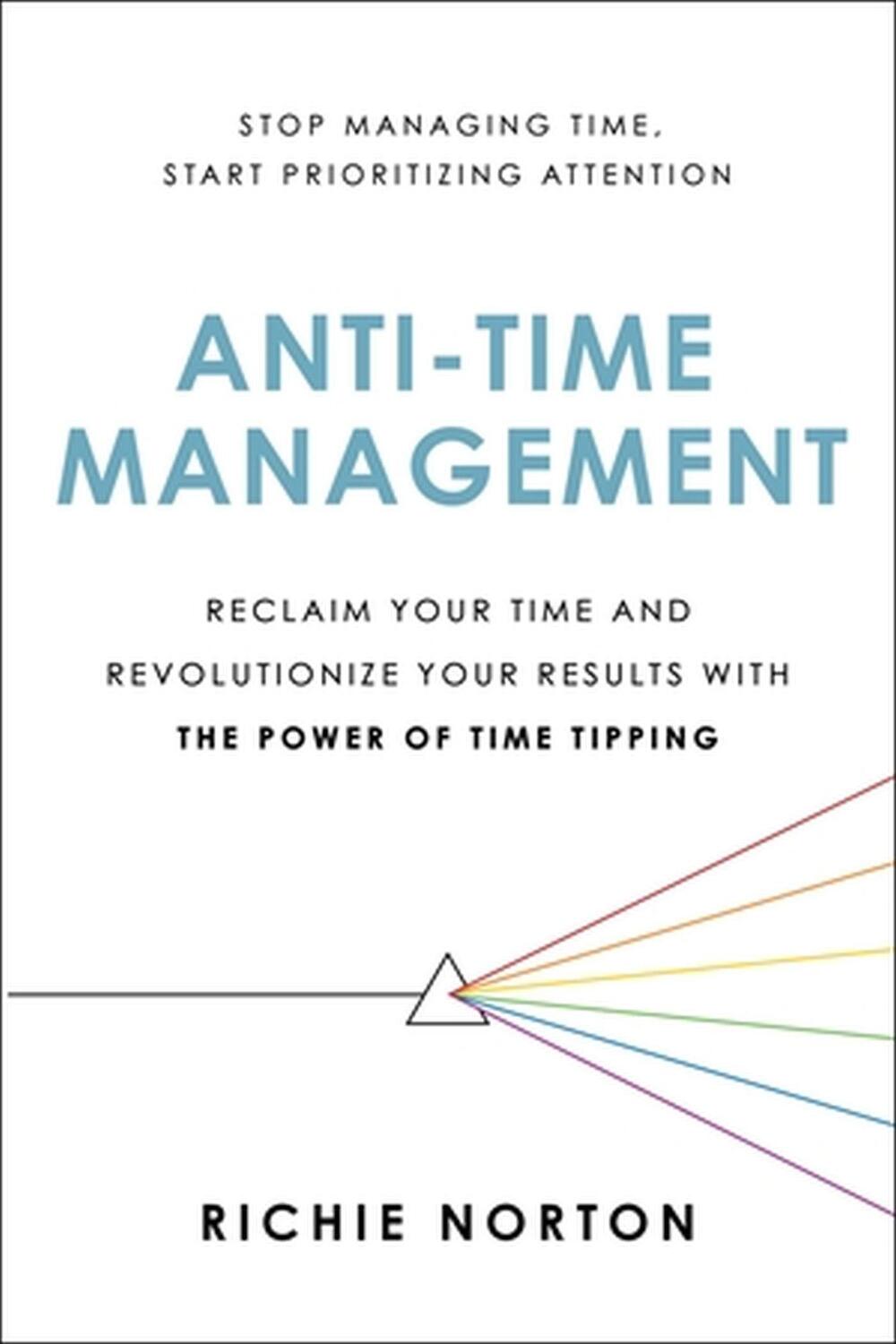 Cover: 9780306827075 | Anti-Time Management | Richie Norton | Taschenbuch | 2023