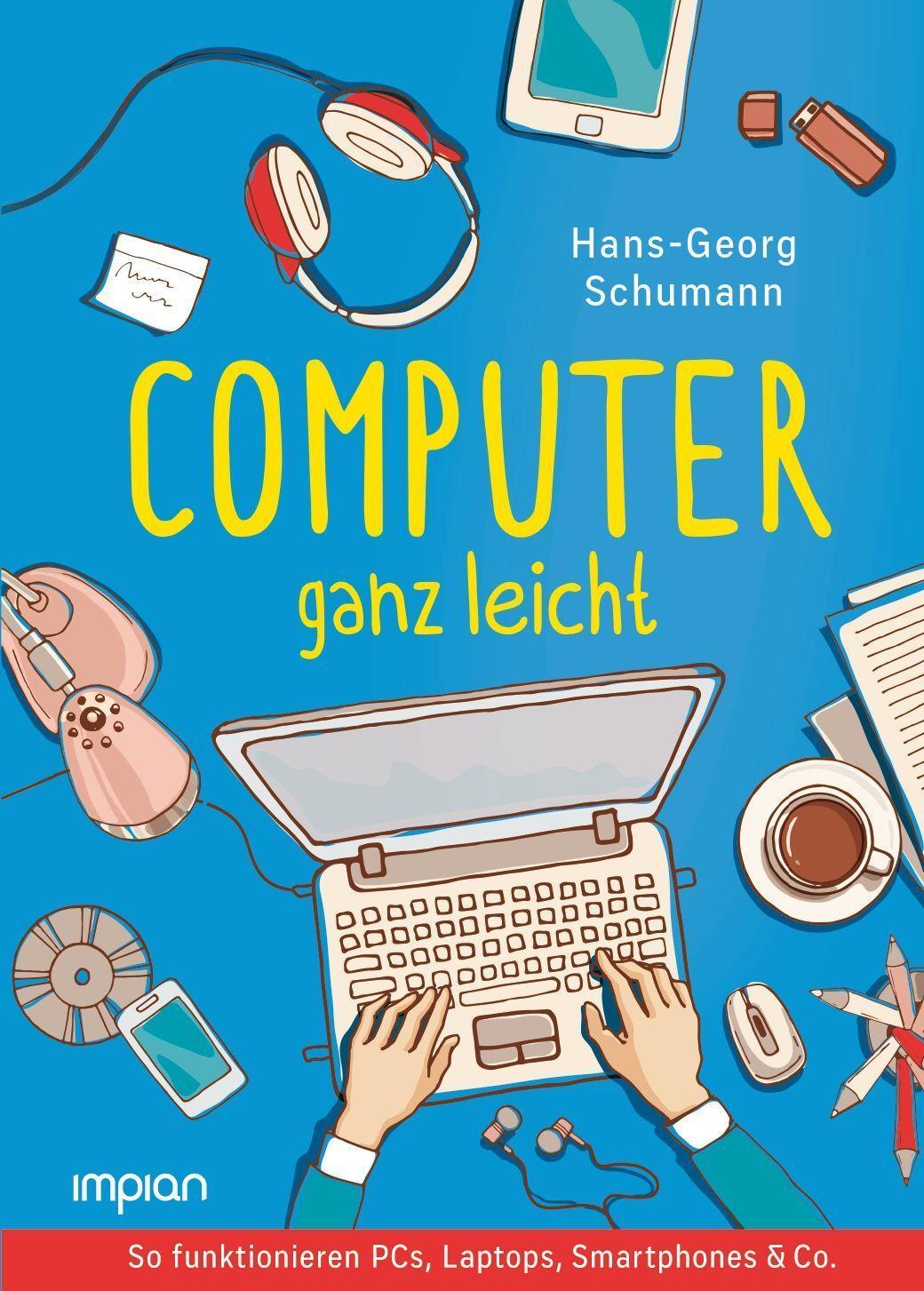 Cover: 9783962691516 | Computer ganz leicht | Hans-Georg Schumann | Buch | Deutsch | 2022