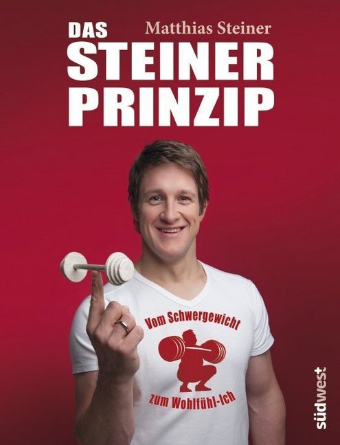 Cover: 9783517094212 | Das Steiner Prinzip: Vom Schwergewicht zum Wohlfühl-Ich | Steiner