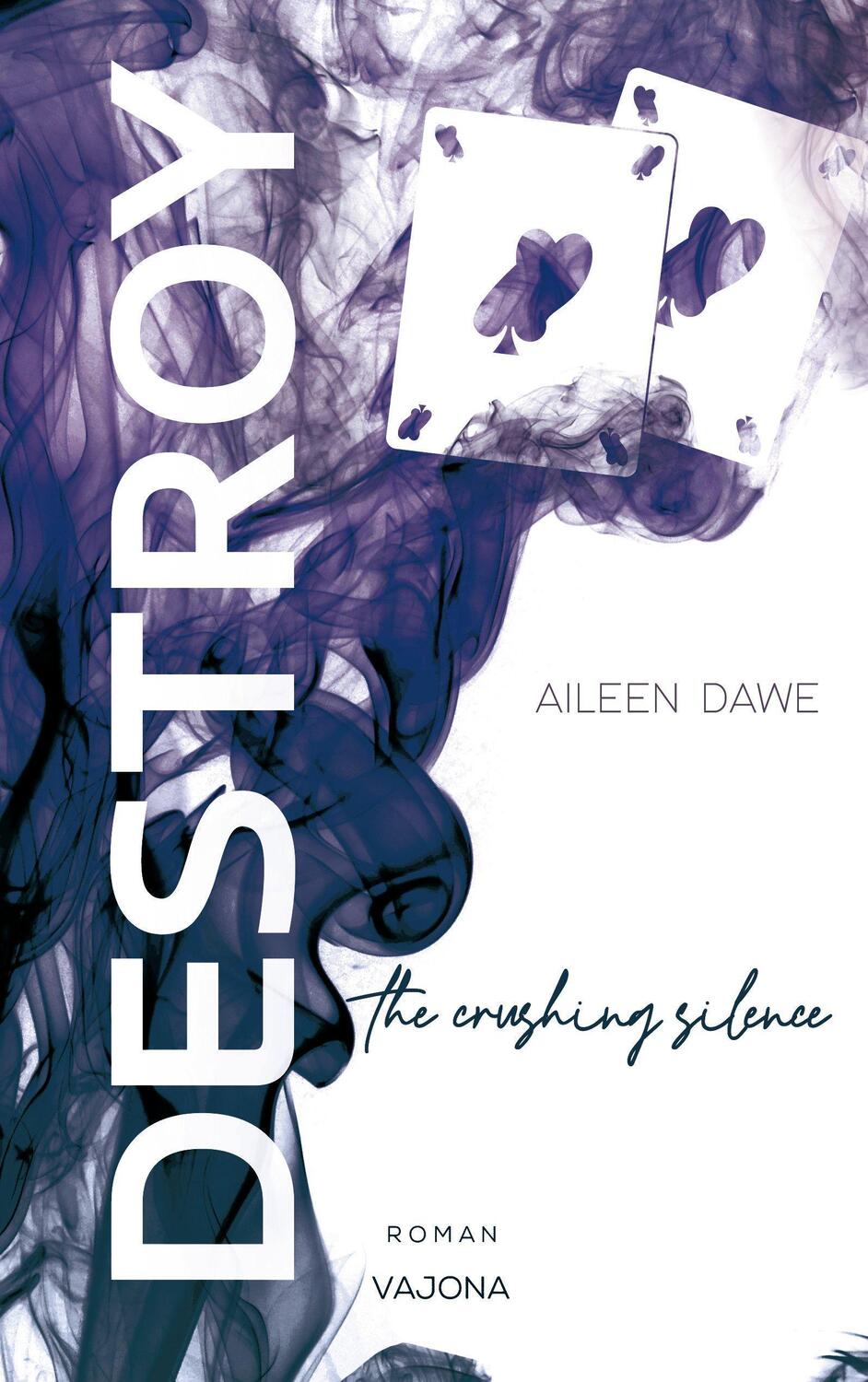 Cover: 9783987180453 | DESTROY the crushing silence (DESTROY-Reihe 4) | Aileen Dawe | Buch