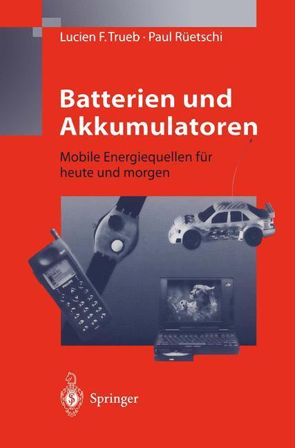 Cover: 9783540629979 | Batterien und Akkumulatoren | Lucien F. Trueb (u. a.) | Taschenbuch
