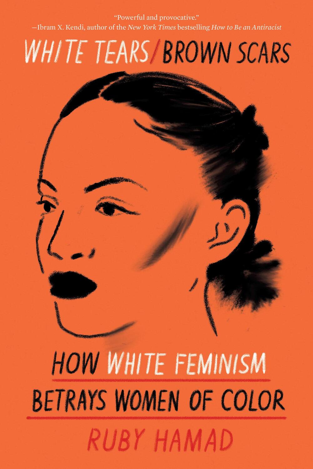 Cover: 9781948226745 | White Tears/Brown Scars: How White Feminism Betrays Women of Color