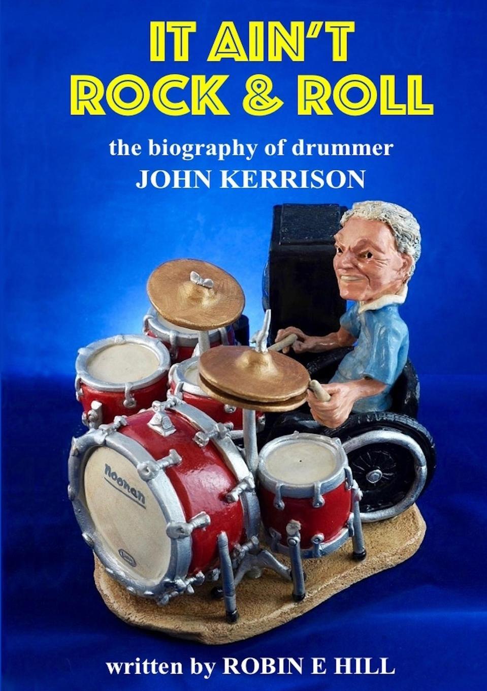 Cover: 9781326622084 | It Ain't Rock & Roll | The biography of drummer John Kerrison | Hill