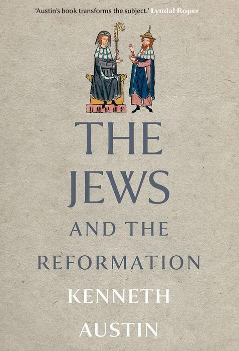 Cover: 9780300186291 | The Jews and the Reformation | Kenneth Austin | Buch | Gebunden | 2020