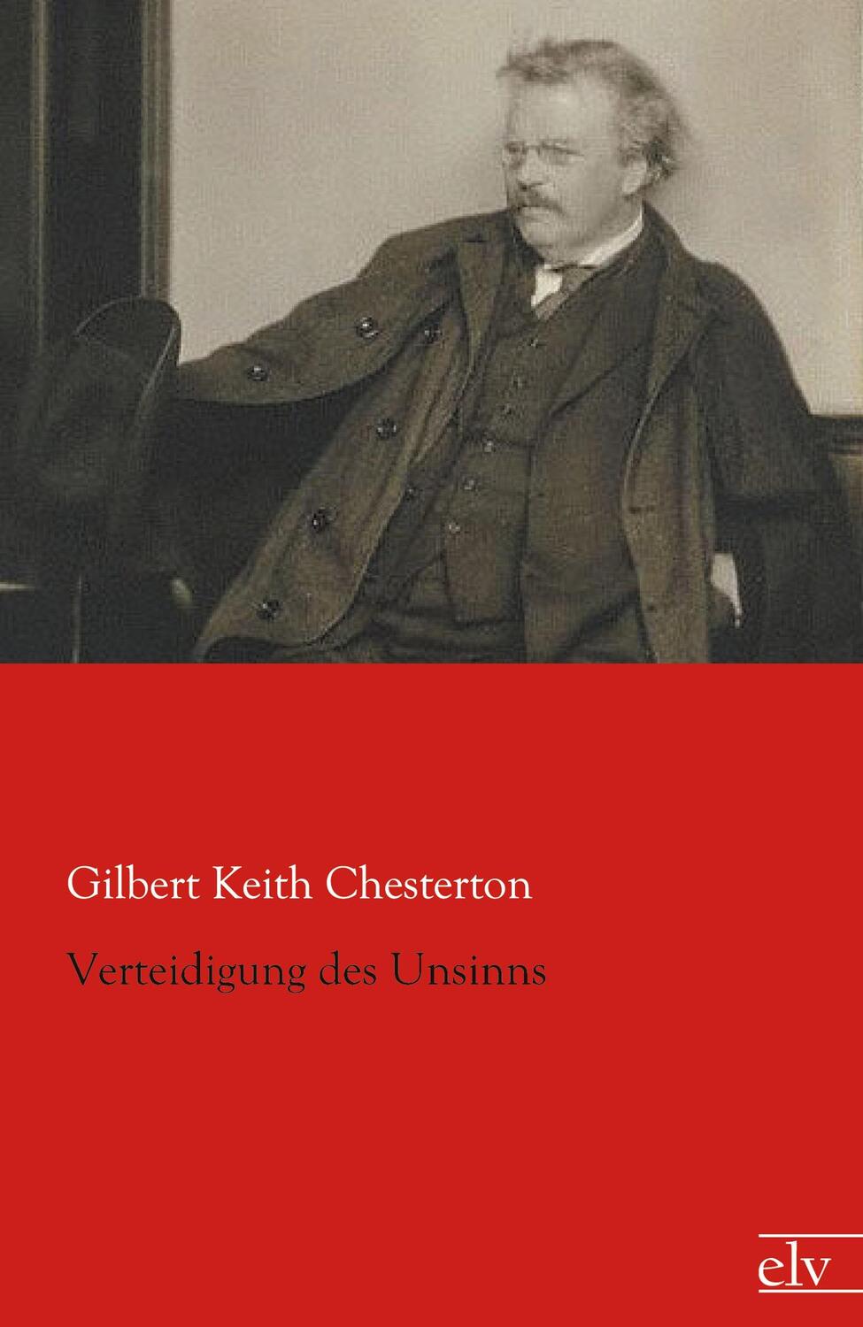 Cover: 9783862675609 | Verteidigung des Unsinns | Gilbert Keith Chesterton | Taschenbuch