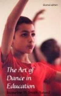 Cover: 9780713661750 | ART OF DANCE IN EDUCATION 2/E | Jacqueline M. Smith-Autard | Buch