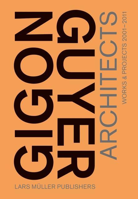Cover: 9783037782767 | Gigon/Guyer Architekten | Works 2001 2011 | Annette Gigon | Buch
