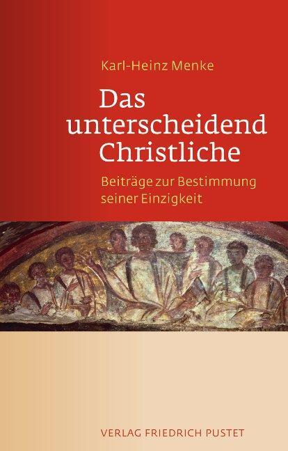 Cover: 9783791726632 | Das unterscheidend Christliche | Karl-Heinz Menke | Buch | Deutsch