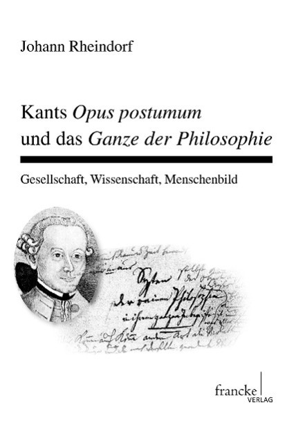 Cover: 9783772083273 | Kants Opus postumum und das Ganze der Philosophie | Johann Rheindorf