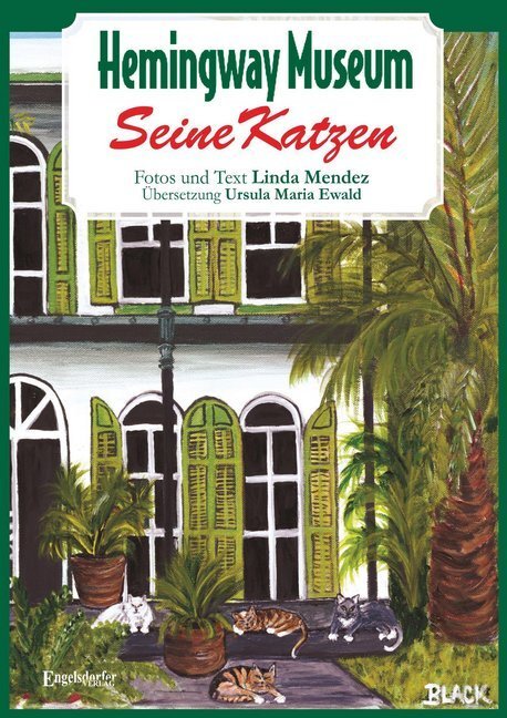 Cover: 9783960089216 | Hemingway Museum - Seine Katzen | Linda Mendez | Buch | 72 S. | 2017