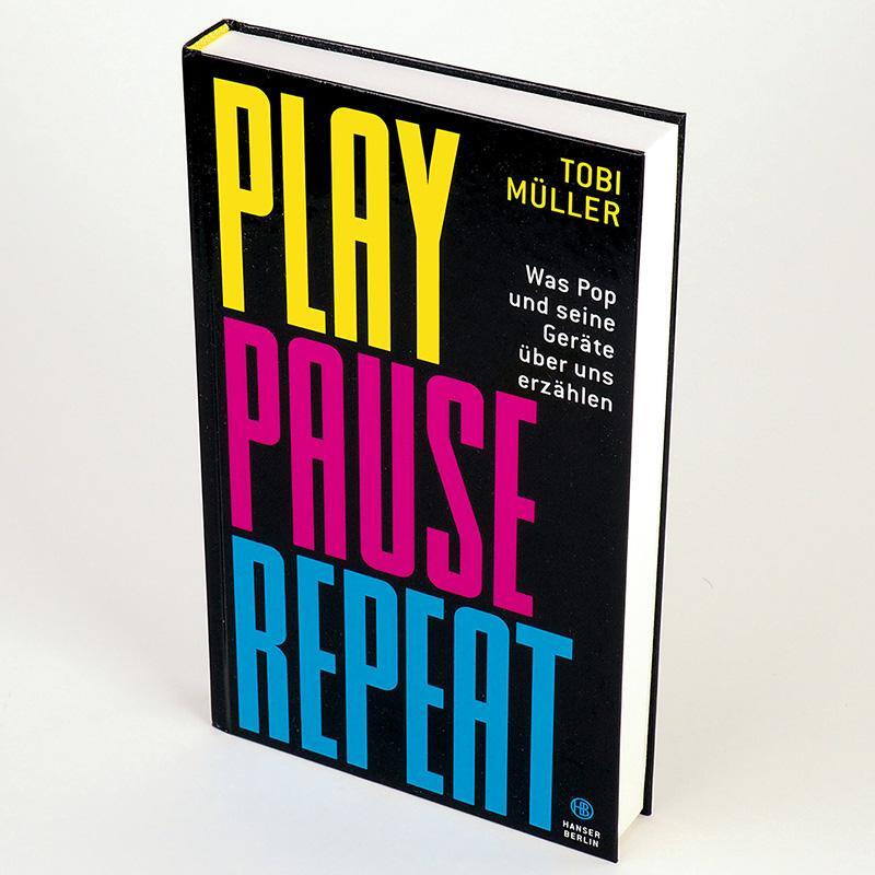 Bild: 9783446271104 | Play Pause Repeat | Was Pop und seine Geräte über uns erzählen | Buch