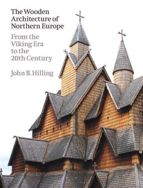 Cover: 9781848225800 | The Wooden Architecture of Northern Europe | John B. Hilling | Buch