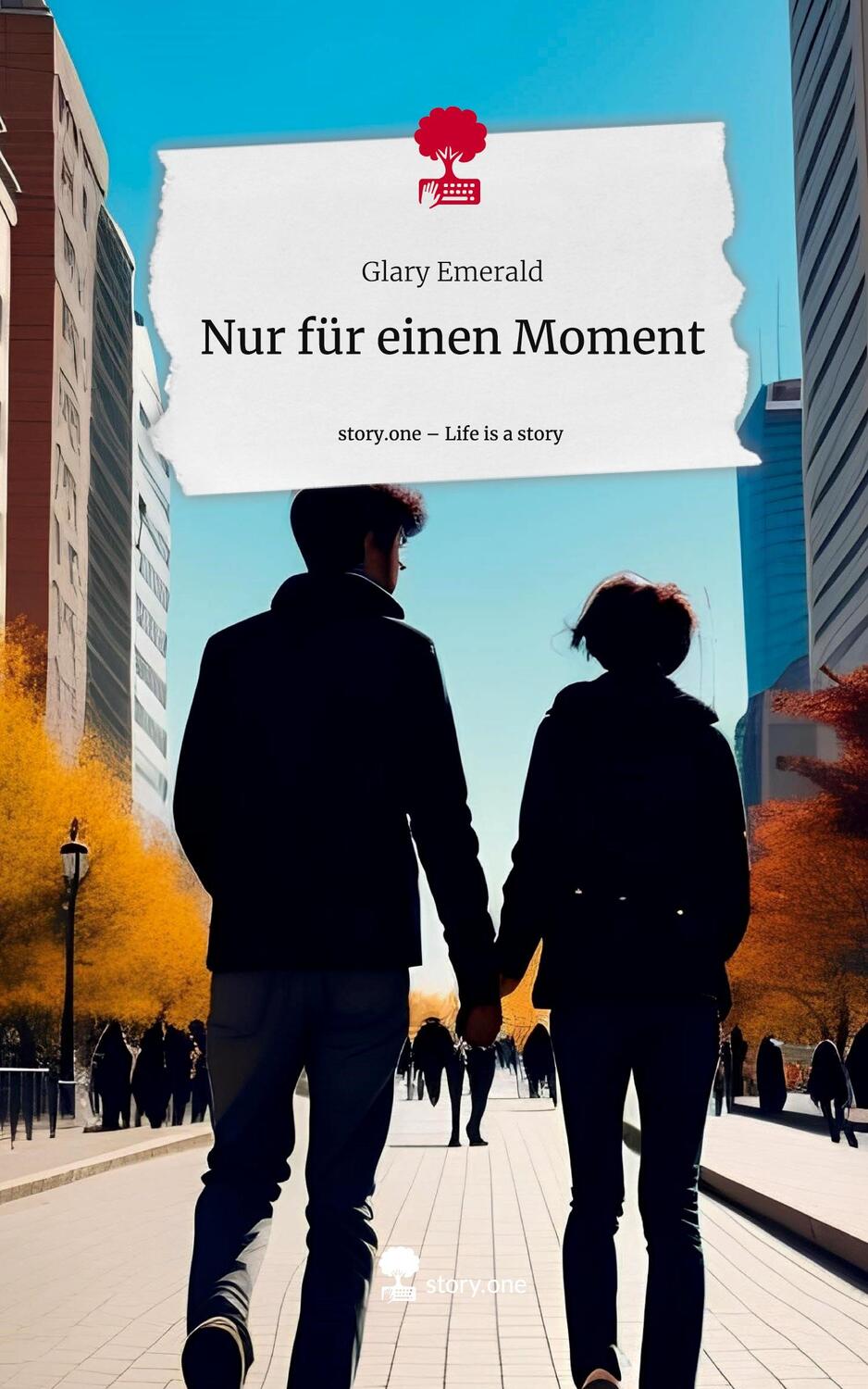 Cover: 9783711519450 | Nur für einen Moment. Life is a Story - story.one | Glary Emerald