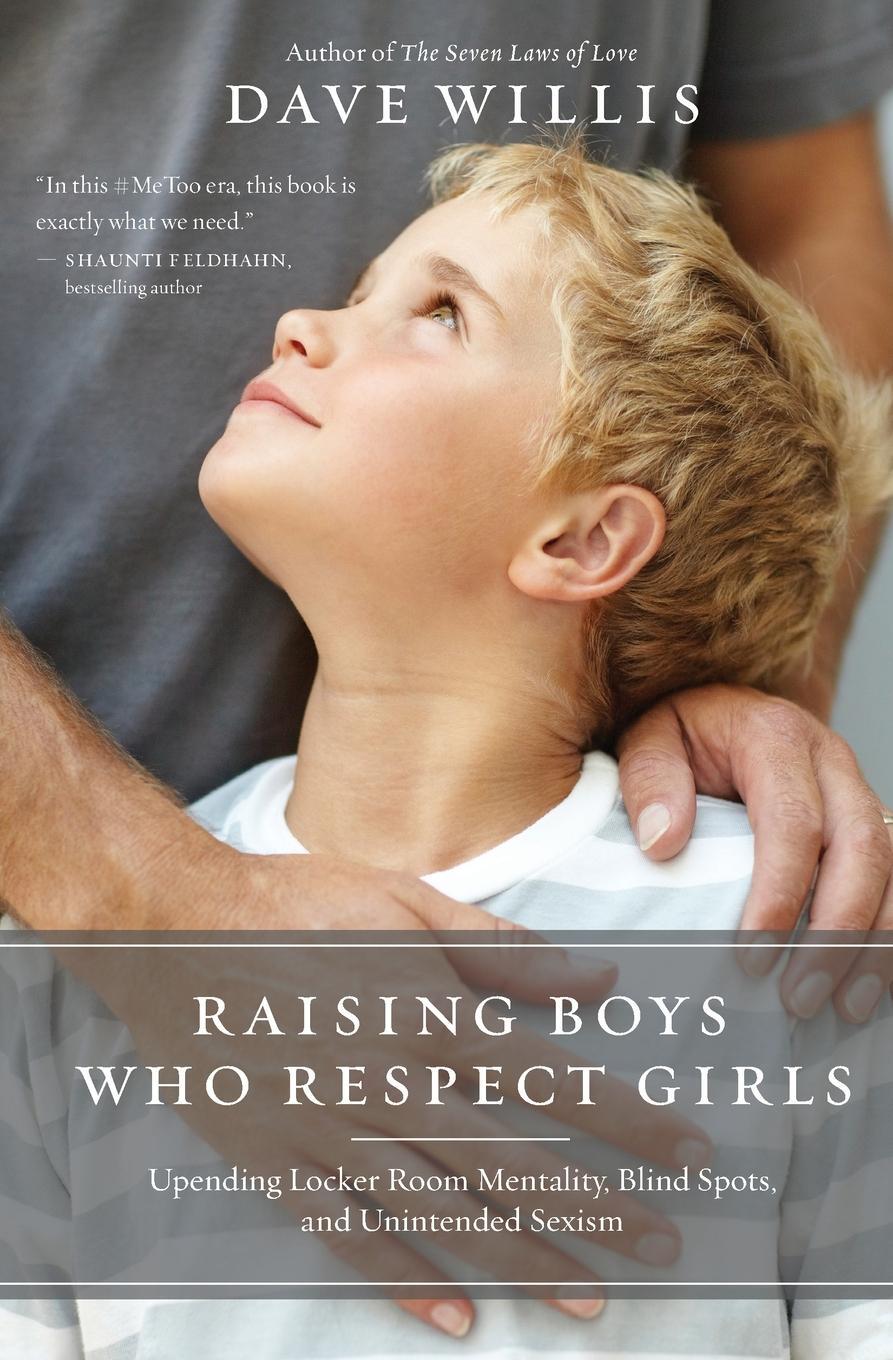 Cover: 9781400215096 | Raising Boys Who Respect Girls Softcover | Dave Willis | Taschenbuch