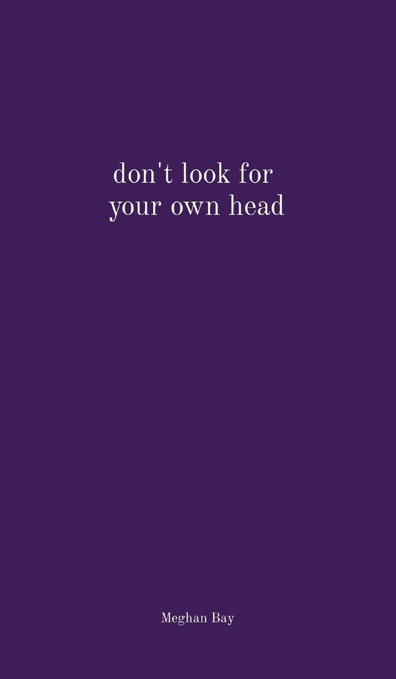 Cover: 9781738803002 | don't look for your own head | Meghan Bay | Buch | Englisch | 2022