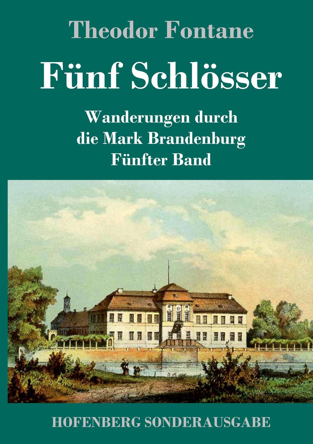 Cover: 9783843091619 | Fünf Schlösser | Wanderungen durch die Mark Brandenburg Fünfter Band