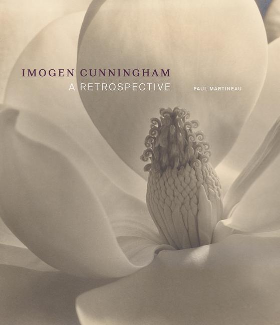 Cover: 9781606066751 | Imogen Cunningham - A Retrospective | A Retrospective | Paul Martineau