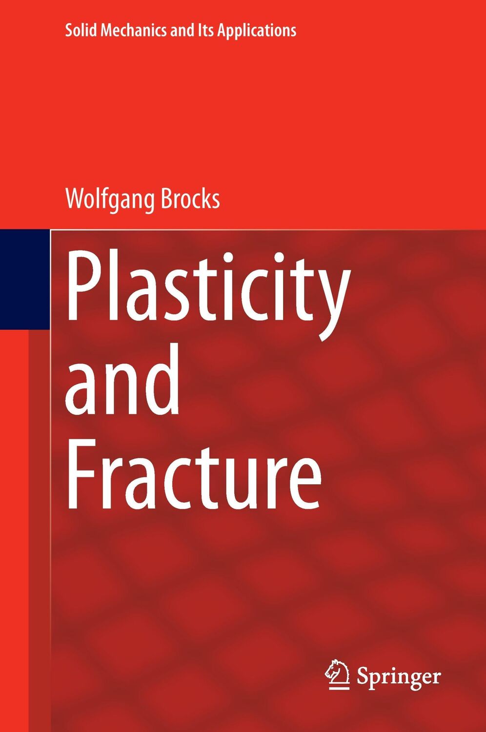 Cover: 9783319627519 | Plasticity and Fracture | Wolfgang Brocks | Buch | xviii | Englisch